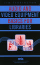 Book cover of: Audio and Video Equipment Basics for Libraries. By: Jim Farrington