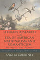 Book cover of: Literary Research and the Era of American Nationalism and Romanticism. By: Angela Courtney