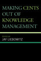 Book cover of: Making Cents Out of Knowledge Management. By: Jay Liebowitz
