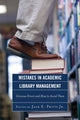 Book cover of: Mistakes in Academic Library Management