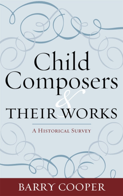 Book cover of: Child Composers and Their Works. By: Barry Cooper