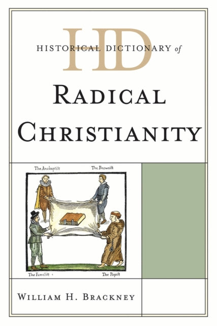 Book cover of: Historical Dictionary of Radical Christianity. By: William H. Brackney