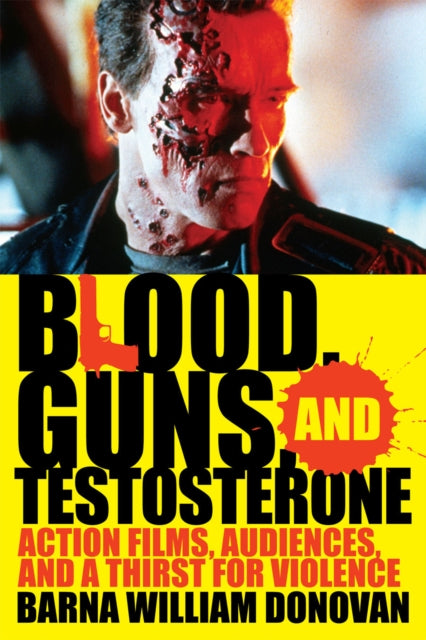 Book cover of: Blood, Guns, and Testosterone. By: Barna William Donovan