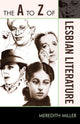 Book cover of: A to Z of Lesbian Literature. By: Meredith Miller