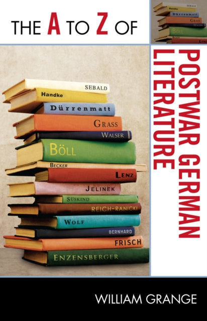 Book cover of: A to Z of Postwar German Literature. By: William Grange