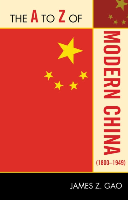Book cover of: A to Z of Modern China (1800-1949). By: James Z. Gao