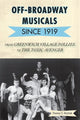 Book cover of: Off-Broadway Musicals since 1919. By: Thomas S. Hischak