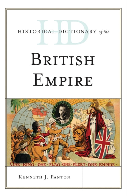 Book cover of: Historical Dictionary of the British Empire. By: Kenneth J. Panton