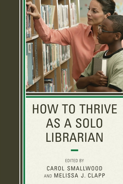 Book cover of: How to Thrive as a Solo Librarian. By: Carol Smallwood