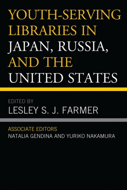 Book cover of: Youth-Serving Libraries in Japan, Russia, and the United States. By: Lesley S. J. Farmer