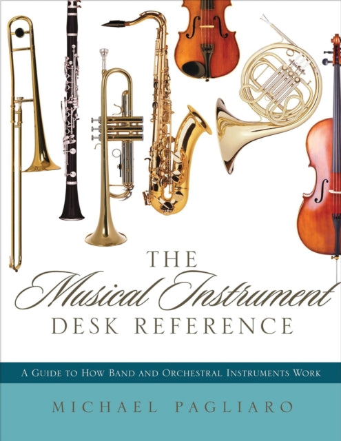Book cover of: Musical Instrument Desk Reference. By: Michael J. Pagliaro