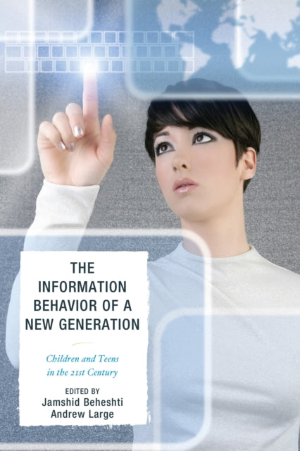 Book cover of: Information Behavior of a New Generation. By: Jamshid Beheshti
