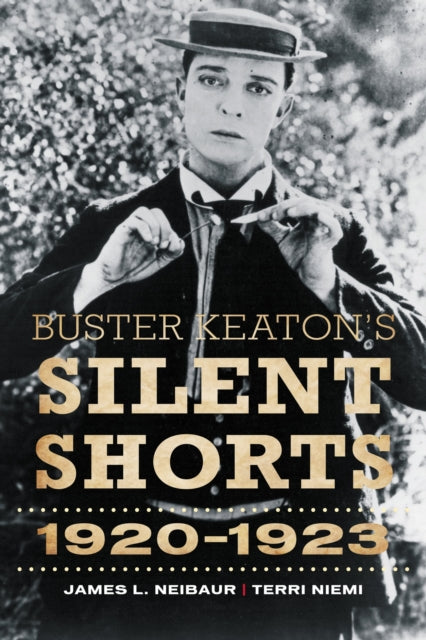 Book cover of: Buster Keaton's Silent Shorts. By: James L. Neibaur