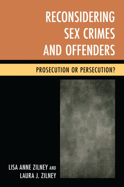 Book cover of: Reconsidering Sex Crimes and Offenders. By: Zilney/Zilney