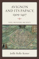 Book cover of: Avignon and Its Papacy, 1309–1417. By: Joëlle Rollo-Koster