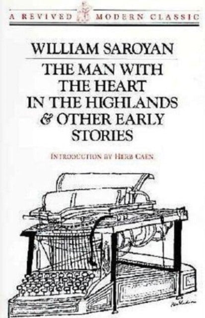 Book cover of: Man with the Heart in the Highlands & Other Early Stories. By: Aram Saroyan