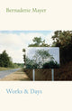 Book cover of: Works and Days. By: Bernadette Mayer