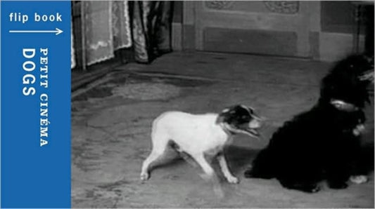 Book cover of: Petit Cinema Flip Books: Dogs