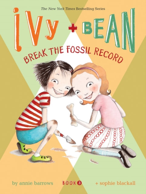 Book cover of: Ivy and Bean Break the Fossil Record. By: Chronicle Unknown