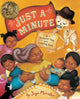 Book cover of: Just a Minute. By: Yuyi Morales