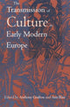 Book cover of: Transmission of Culture in Early Modern Europe
