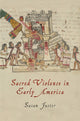 Book cover of: Sacred Violence in Early America. By: Susan Juster