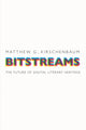 Book cover of: Bitstreams. By: Matthew G. Kirschenbaum