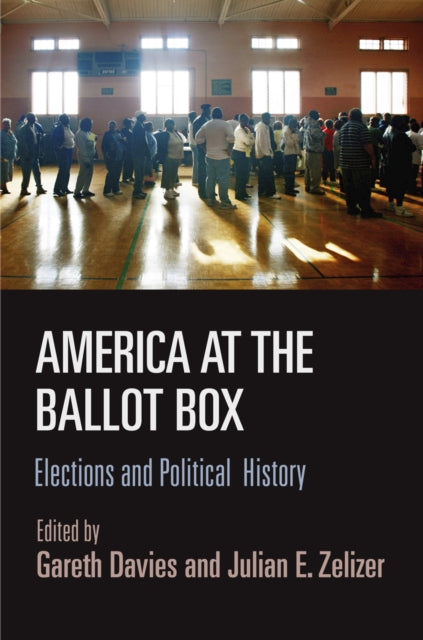 Book cover of: America at the Ballot Box. By: Gareth Davies