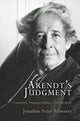 Book cover of: Arendt's Judgment. By: Jonathan Peter Schwartz