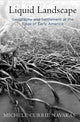 Book cover of: Liquid Landscape. By: Michele Currie Navakas