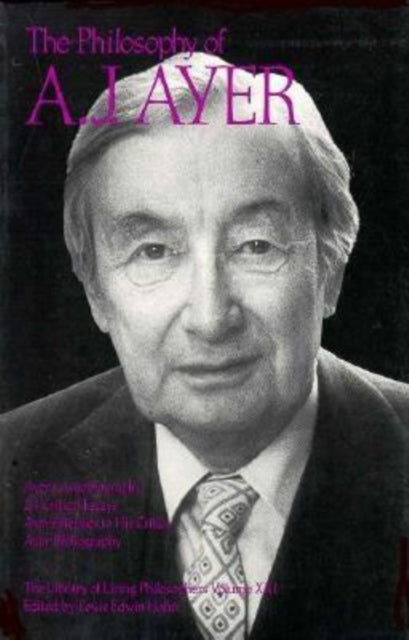 Book cover of: Philosophy of A. J. Ayer, Volume 21. By: Lewis Edwin Hahn