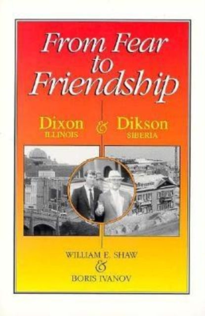 Book cover of: From Fear to Friendship. By: William Shaw