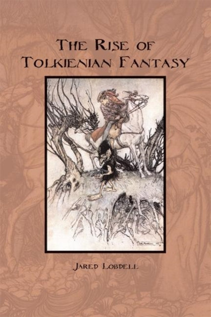 Book cover of: Rise of Tolkienian Fantasy. By: Jared Lobdell