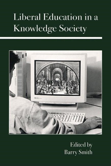 Book cover of: Liberal Education in a Knowledge Society. By: Barry Smith