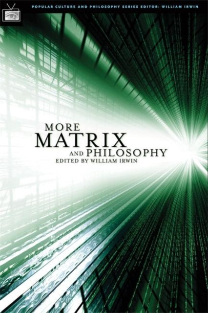 Book cover of: More Matrix and Philosophy. By: Irwin, William.