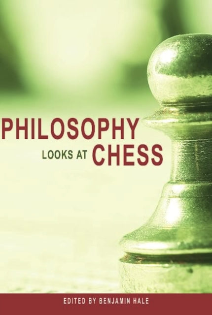 Book cover of: Philosophy Looks at Chess