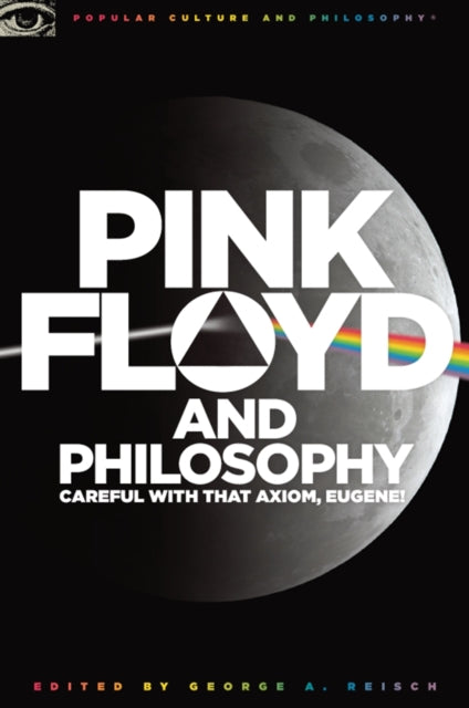 Book cover of: Pink Floyd and Philosophy. By: George A. Reisch