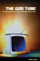 Book cover of: God Tube. By: James M. Lawler