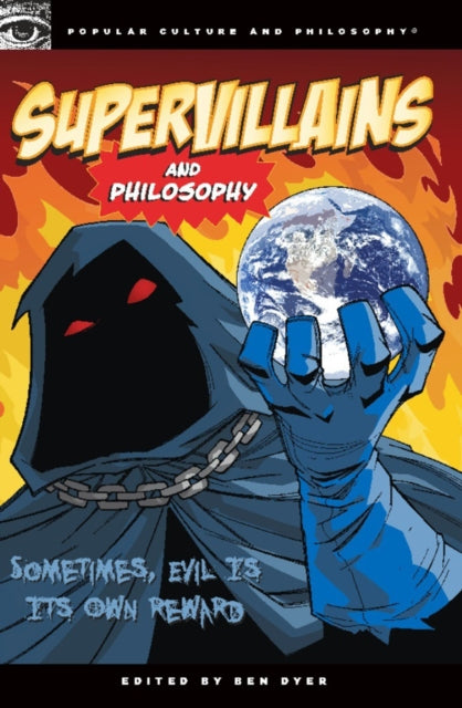 Book cover of: Supervillains and Philosophy. By: Ben Dyer