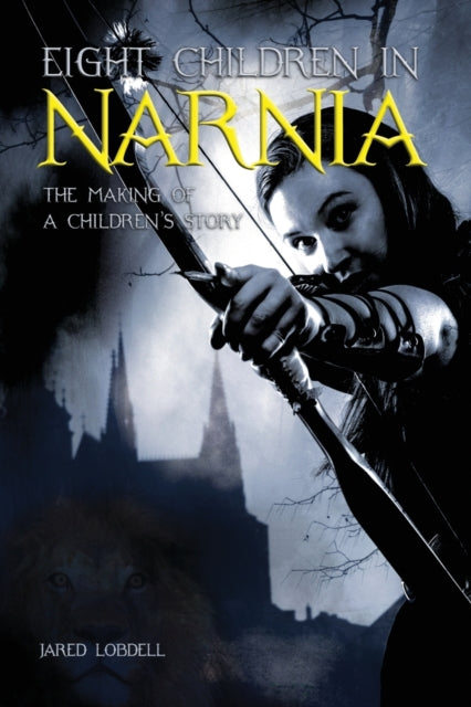 Book cover of: Eight Children in Narnia. By: Jared Lodbell