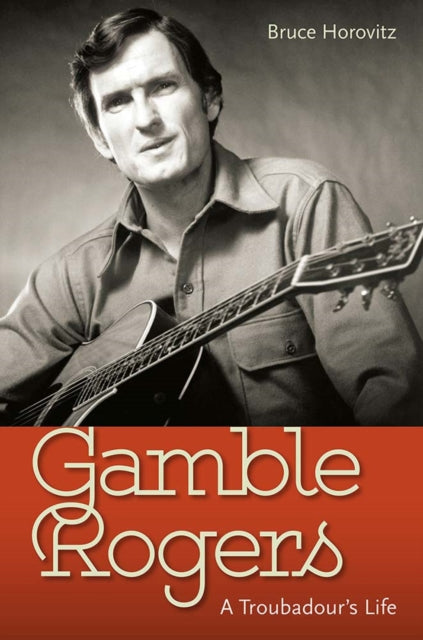 Book cover of: Gamble Rogers. By: Bruce Horovitz