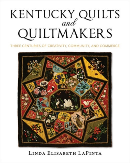 Book cover of: Kentucky Quilts and Quiltmakers. By: Linda Elisabeth LaPinta