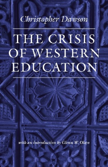 Book cover of: Crisis of Western Education. By: Christopher Dawson