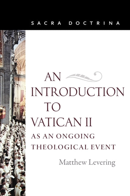 Book cover of: Introduction to Vatican II As an Ongoing Theological Event. By: Matthew Levering