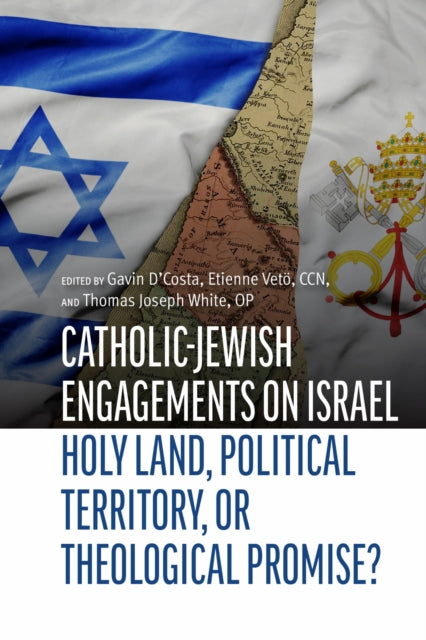 Book cover of: Catholic-Jewish Engagements on Israel. By: Gavin D'Costa