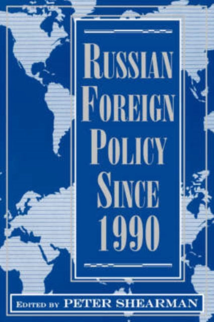 Russian Foreign Policy Since 1990
