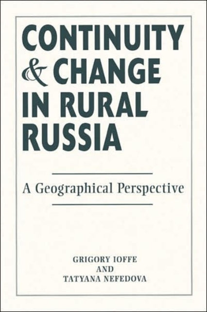Book cover of: Continuity And Change In Rural Russia A Geographical Perspective. By: Grigory Ioffe