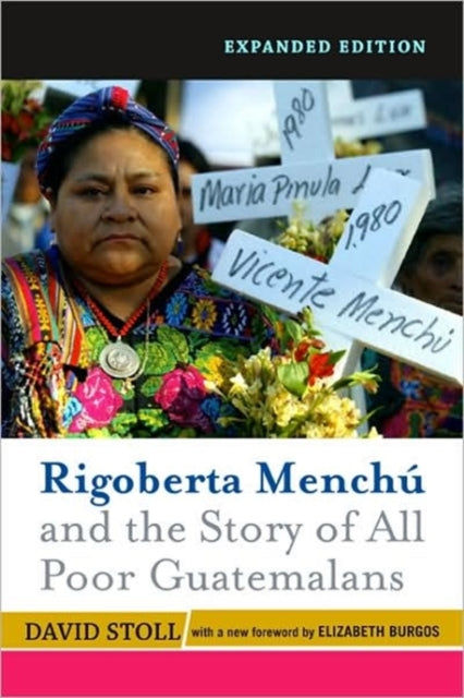 Book cover of: Rigoberta Menchu And The Story Of All Poor Guatemalans. By: David Stoll
