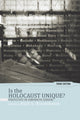 Book cover of: Is the Holocaust Unique?