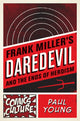 Book cover of: Frank Miller's Daredevil and the Ends of Heroism. By: Paul Young